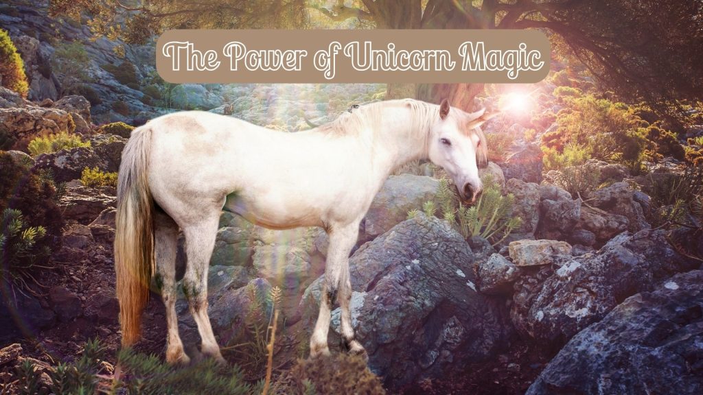 The Power of Unicorn Magic